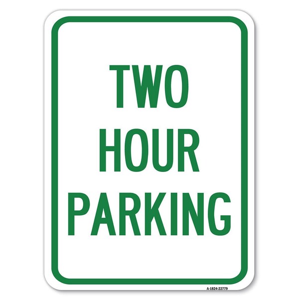 Signmission Two Hour Parking Heavy-Gauge Aluminum Rust Proof Parking Sign, 18" x 24", A-1824-22779 A-1824-22779 - main